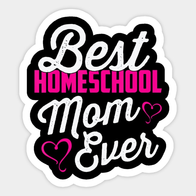 Best Homeschool Mom Ever Homeschooling Teacher Gift Sticker by Zak N mccarville